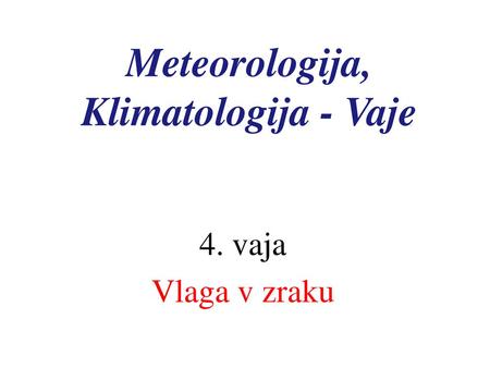 Meteorologija, Klimatologija - Vaje