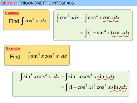 SEC 8.2:  TRIGONOMETRIC INTEGRALS