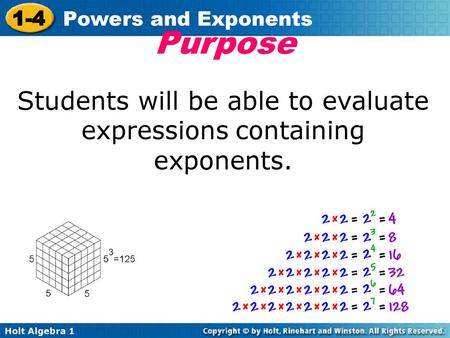 Students will be able to evaluate expressions containing exponents.