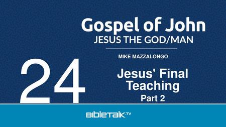 Jesus' Final Teaching Part 2