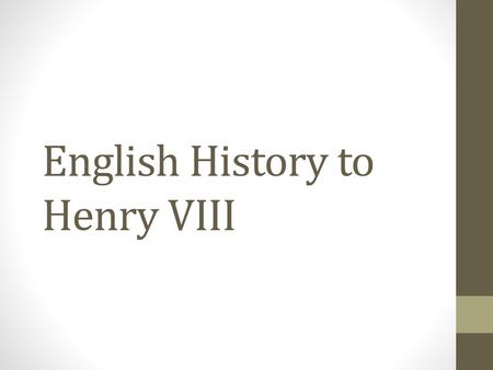 English History to Henry VIII