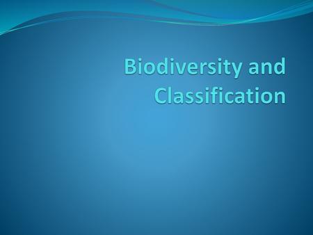 Biodiversity and Classification