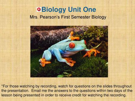 Mrs. Pearson’s First Semester Biology