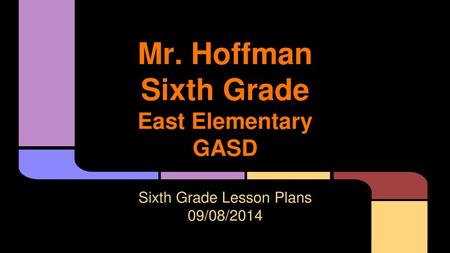 Mr. Hoffman Sixth Grade East Elementary GASD