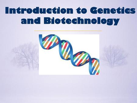 Introduction to Genetics and Biotechnology