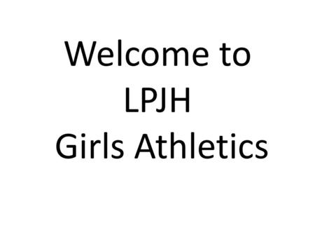 Welcome to LPJH Girls Athletics