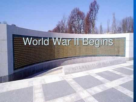 World War II Begins.