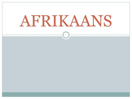 AFRIKAANS.