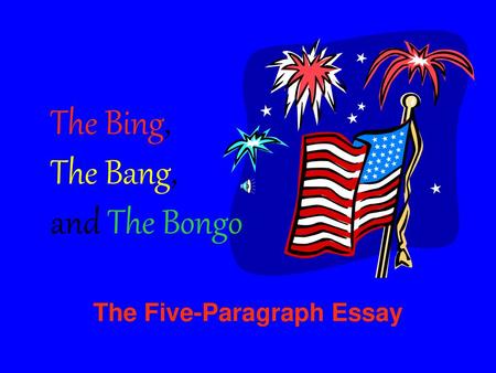 The Bing, The Bang, and The Bongo