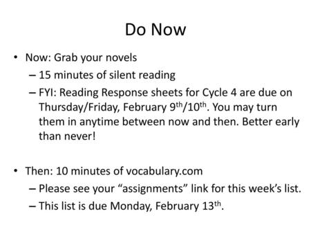 Do Now Now: Grab your novels 15 minutes of silent reading