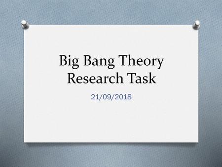 Big Bang Theory Research Task