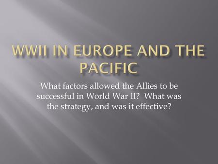 WWII in Europe and the Pacific