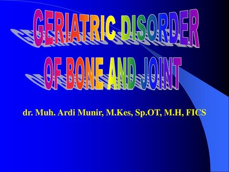 dr. Muh. Ardi Munir, M.Kes, Sp.OT, M.H, FICS