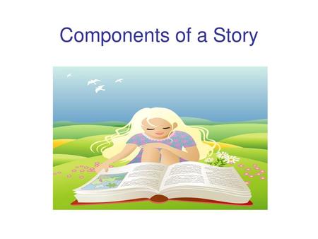 Components of a Story.