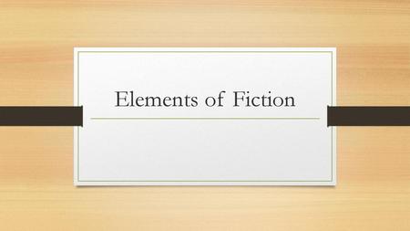 Elements of Fiction.