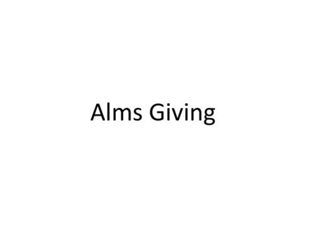 Alms Giving.