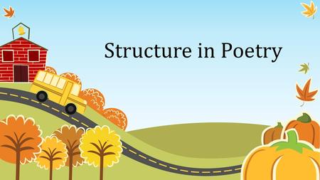 Structure in Poetry.