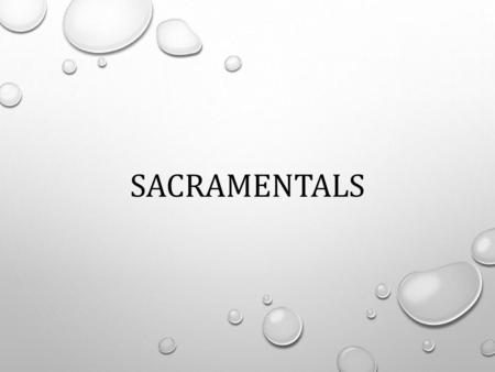 Sacramentals.