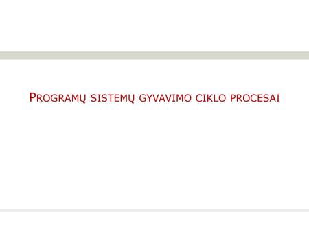 Programų sistemų gyvavimo ciklo procesai