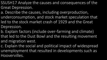 SSUSH17 Analyze the causes and consequences of the Great Depression. a