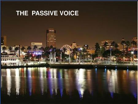 THE PASSIVE VOICE.