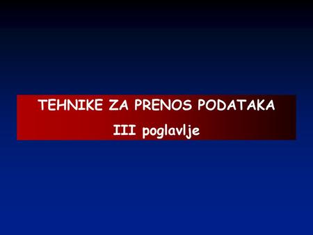 TEHNIKE ZA PRENOS PODATAKA