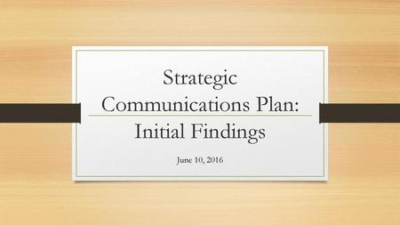 Strategic Communications Plan: Initial Findings