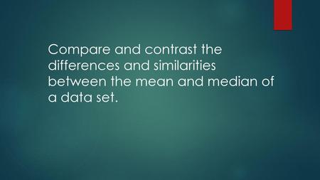 Both the mean and the median are measures of central tendency