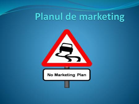 Planul de marketing.