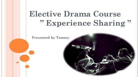 Elective Drama Course ” Experience Sharing ”