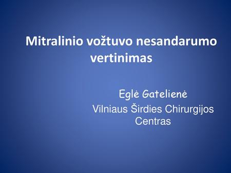 Mitralinio vožtuvo nesandarumo vertinimas