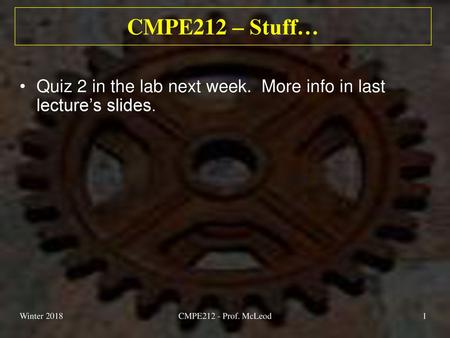 Winter 2018 CMPE212 9/21/2018 CMPE212 – Stuff…