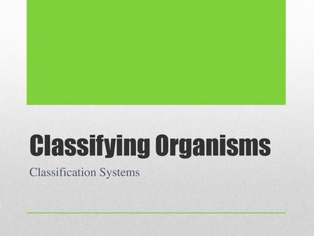 Classifying Organisms