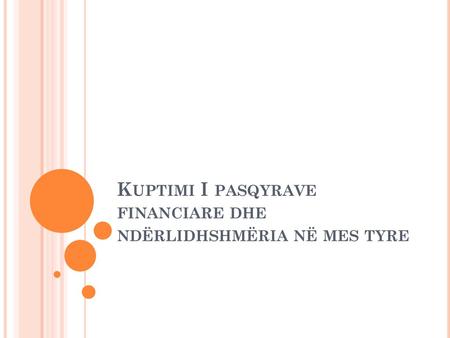 Kuptimi I pasqyrave financiare dhe ndërlidhshmëria në mes tyre