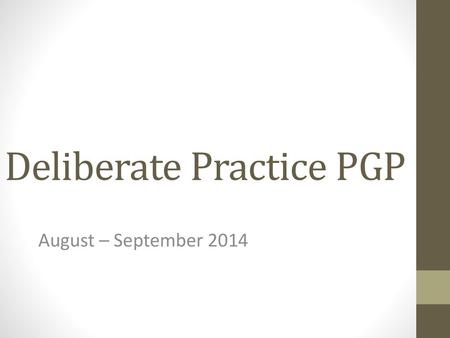 Deliberate Practice PGP