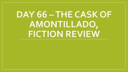 Day 66 – The cask of amontillado, fiction review