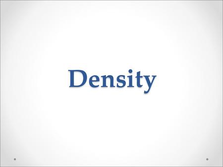 Density.