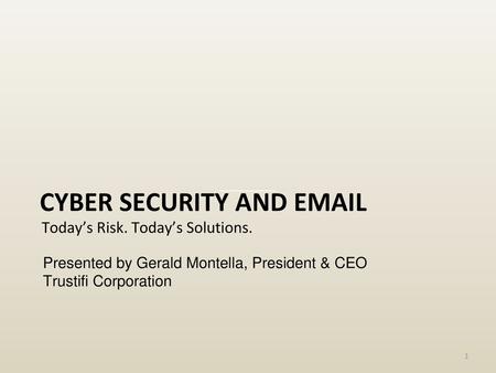 Today’s Risk. Today’s Solutions. Cyber security and