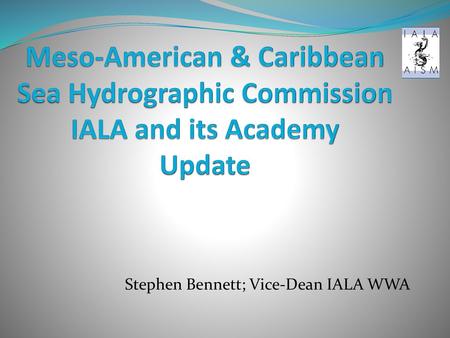 Stephen Bennett; Vice-Dean IALA WWA