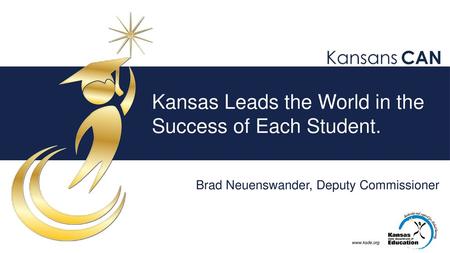 Kansas Leads the World in the Success of Each Student.