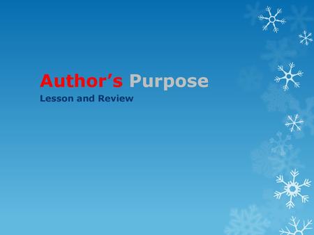 Author’s Purpose Lesson and Review.