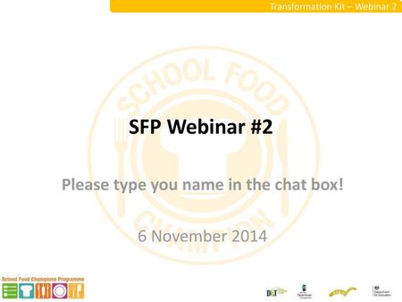 Please type you name in the chat box! 6 November 2014