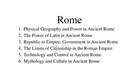 Rome Physical Geography and Power in Ancient Rome