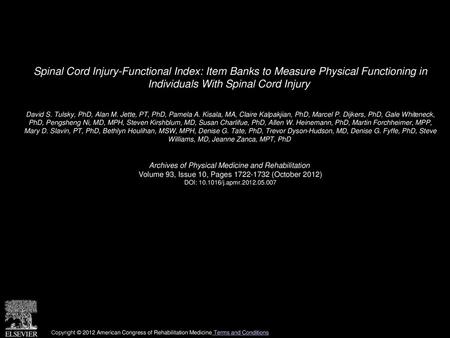 Spinal Cord Injury-Functional Index: Item Banks to Measure Physical Functioning in Individuals With Spinal Cord Injury  David S. Tulsky, PhD, Alan M.