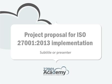 Project proposal for ISO 27001:2013 implementation