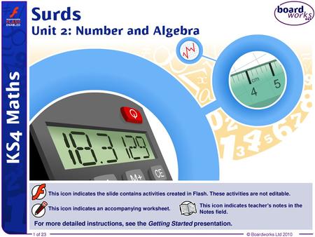 Surds The square roots of most numbers cannot be found exactly. For example, the value of √3 cannot be written exactly as a fraction or a decimal.