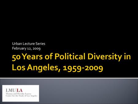 50 Years of Political Diversity in Los Angeles,