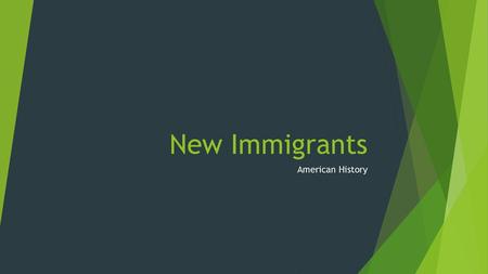 New Immigrants American History.