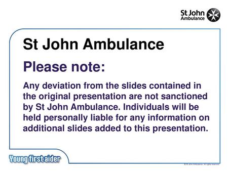 St John Ambulance Please note: