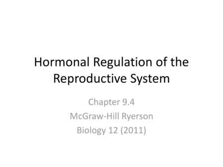 Hormonal Regulation of the Reproductive System